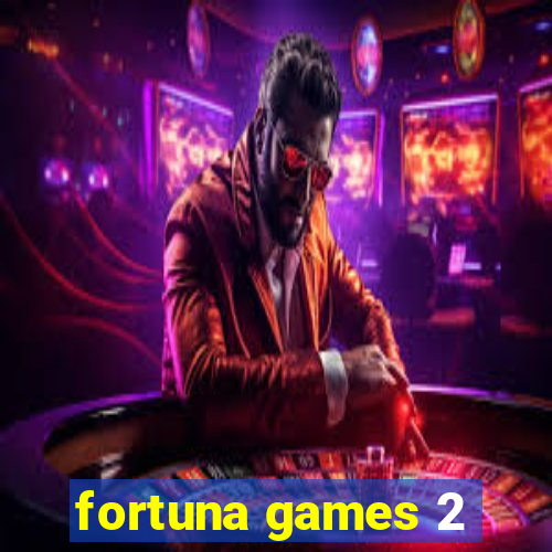 fortuna games 2