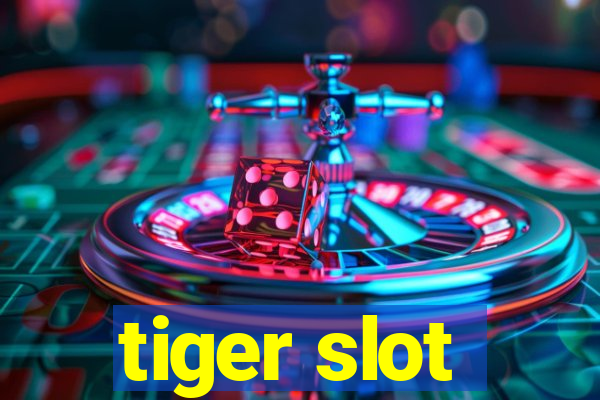 tiger slot