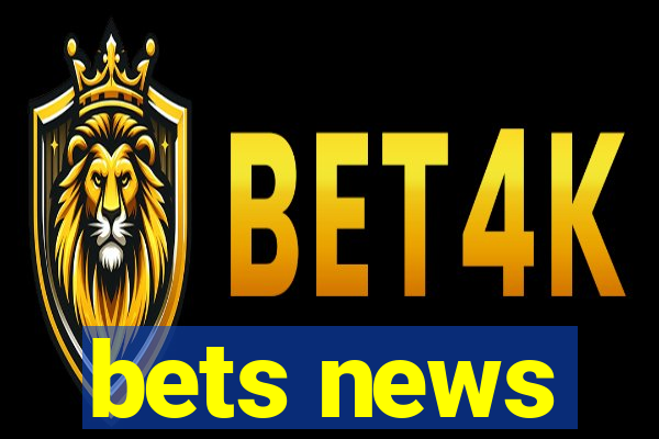 bets news