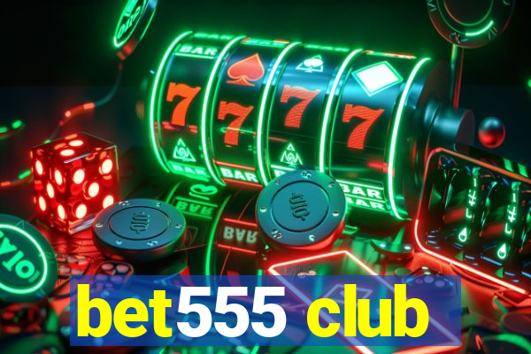 bet555 club