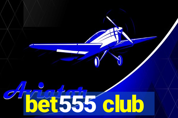 bet555 club