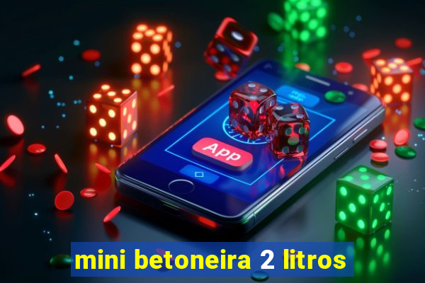 mini betoneira 2 litros