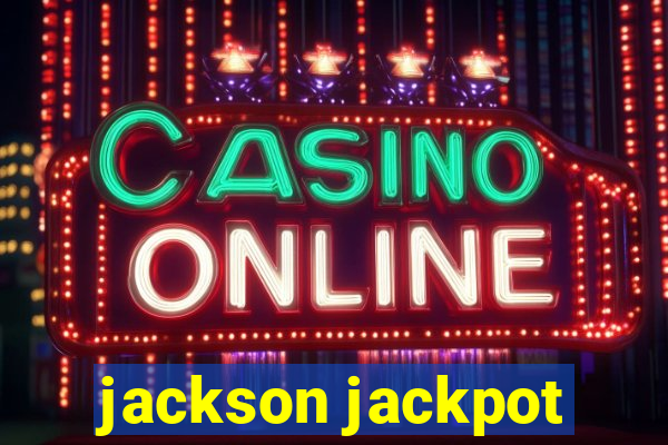 jackson jackpot