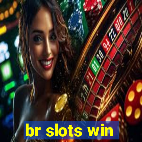 br slots win