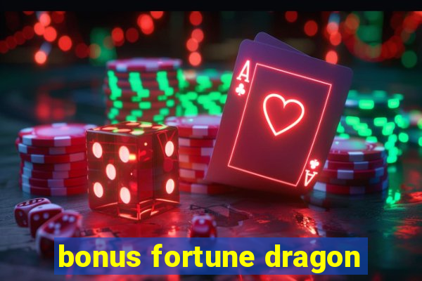 bonus fortune dragon