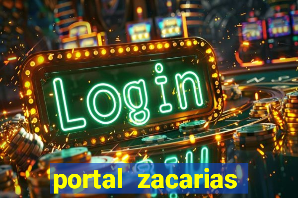 portal zacarias maior de 18