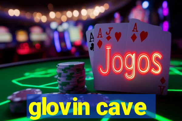 glovin cave