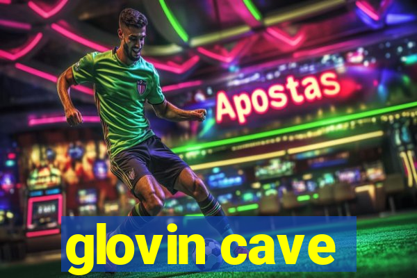 glovin cave