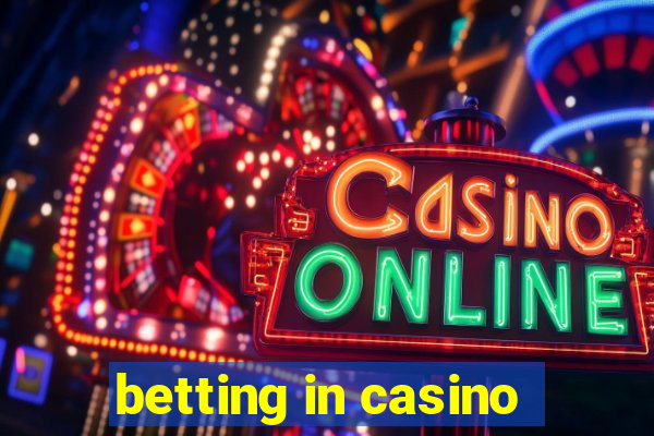 betting in casino