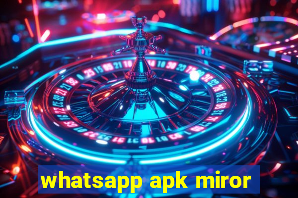 whatsapp apk miror