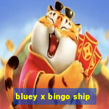 bluey x bingo ship