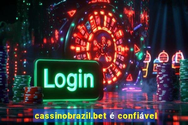 cassinobrazil.bet é confiável