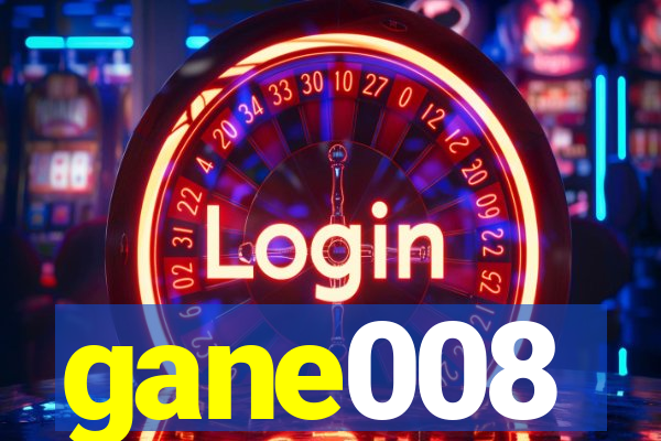 gane008