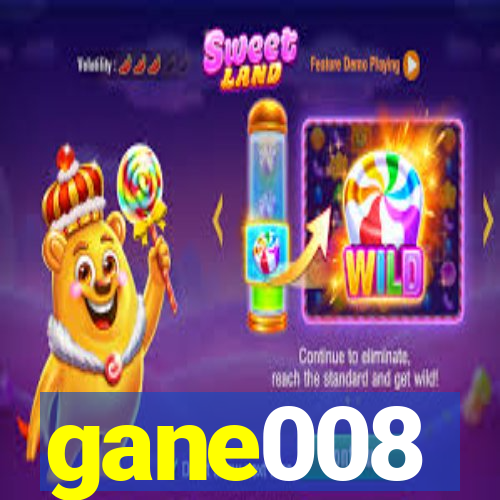 gane008