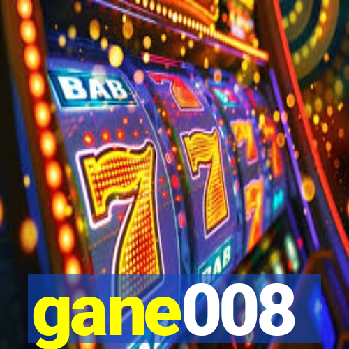 gane008