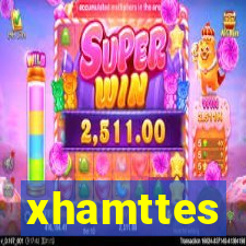 xhamttes