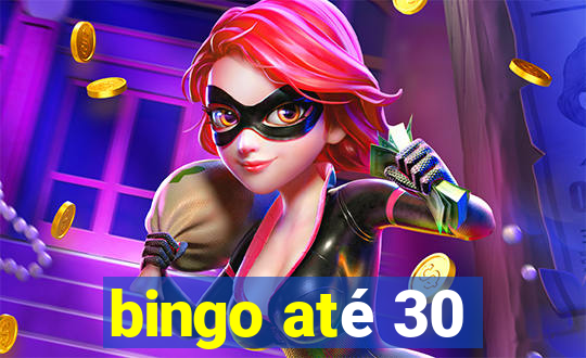 bingo até 30