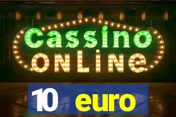 10 euro startguthaben online casino