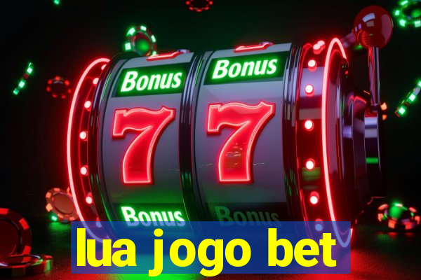 lua jogo bet