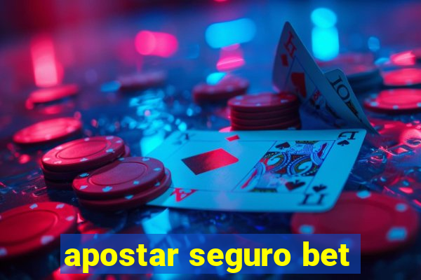 apostar seguro bet