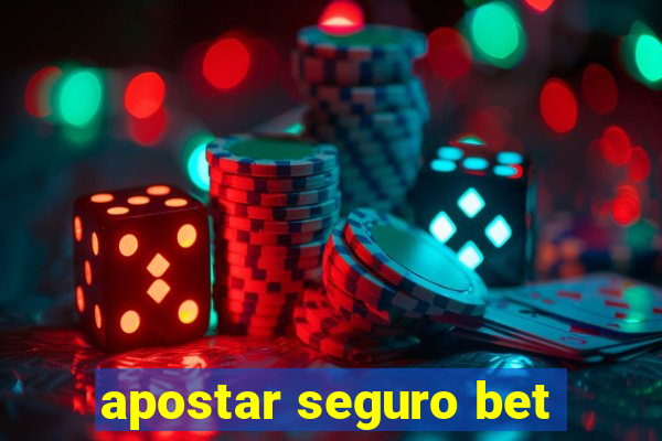 apostar seguro bet