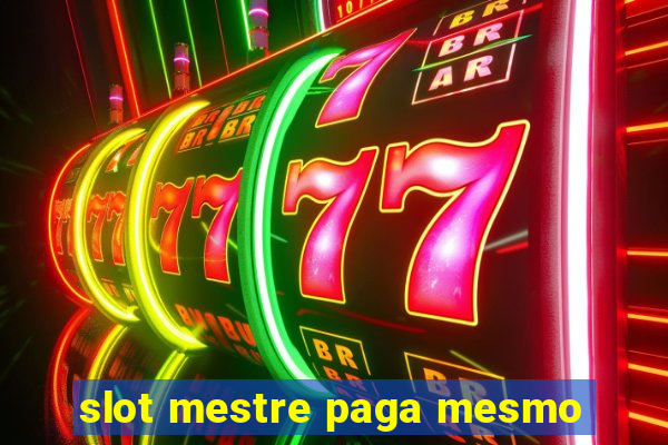 slot mestre paga mesmo