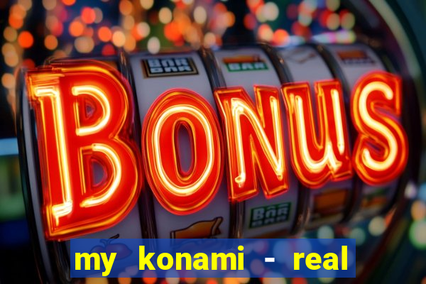 my konami - real vegas slots