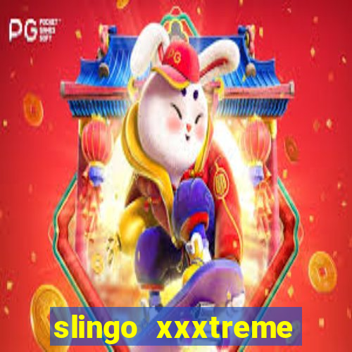 slingo xxxtreme slot game