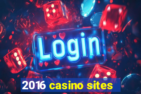 2016 casino sites