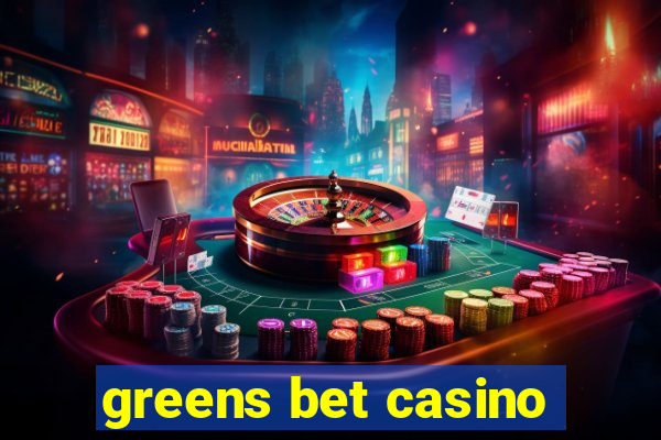 greens bet casino