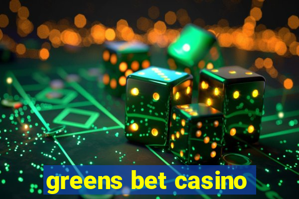 greens bet casino