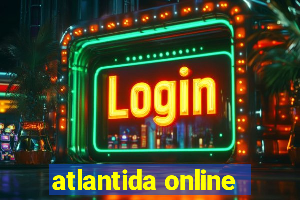 atlantida online