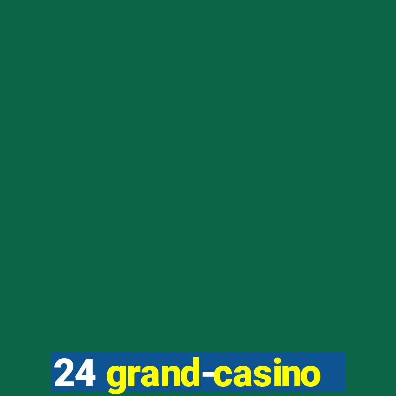 24 grand-casino