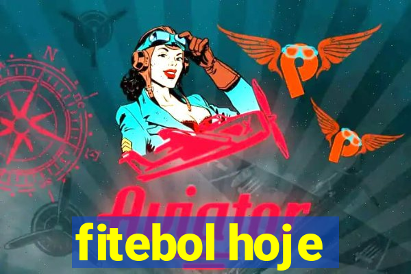 fitebol hoje