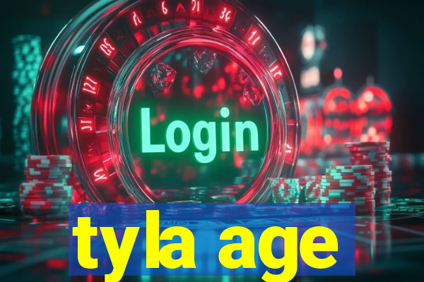 tyla age