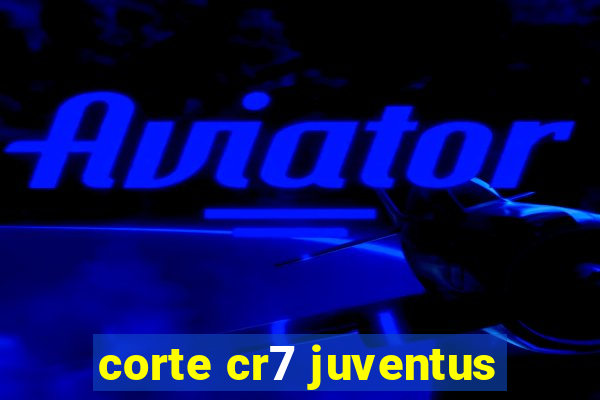 corte cr7 juventus