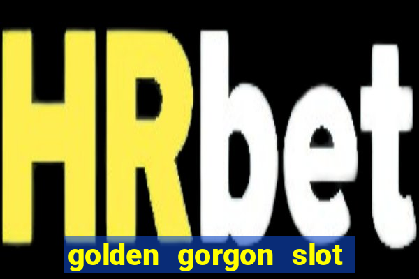 golden gorgon slot free play