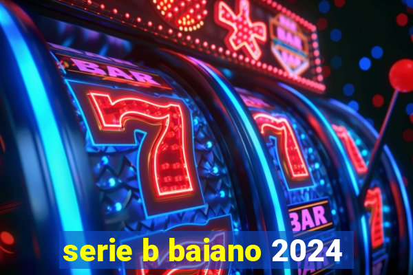 serie b baiano 2024