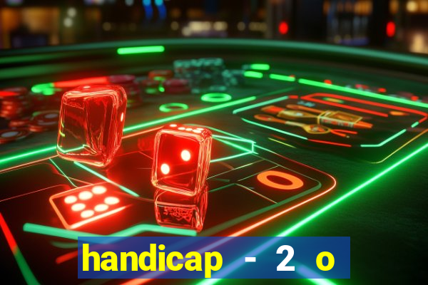 handicap - 2 o que significa