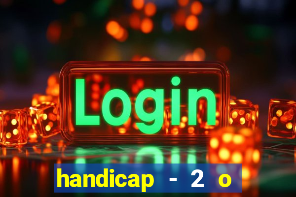 handicap - 2 o que significa