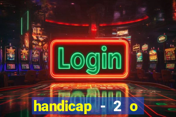 handicap - 2 o que significa