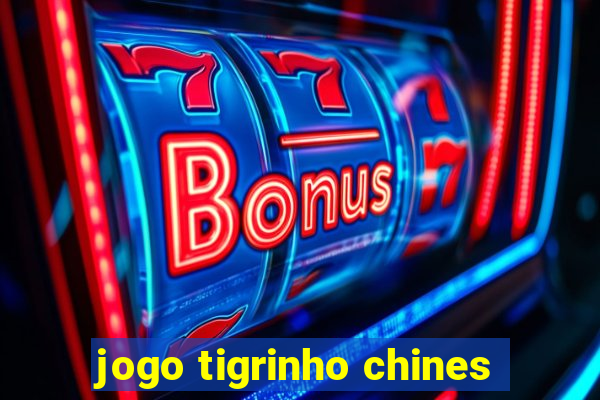 jogo tigrinho chines