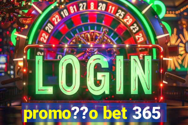 promo??o bet 365