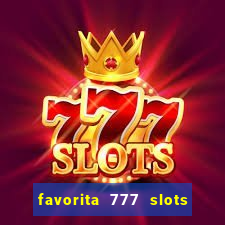 favorita 777 slots 茅 confi谩vel