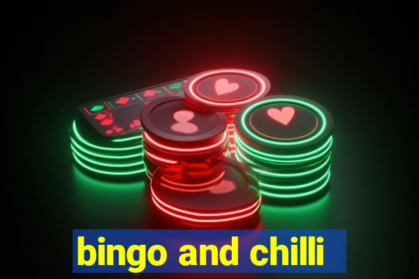 bingo and chilli