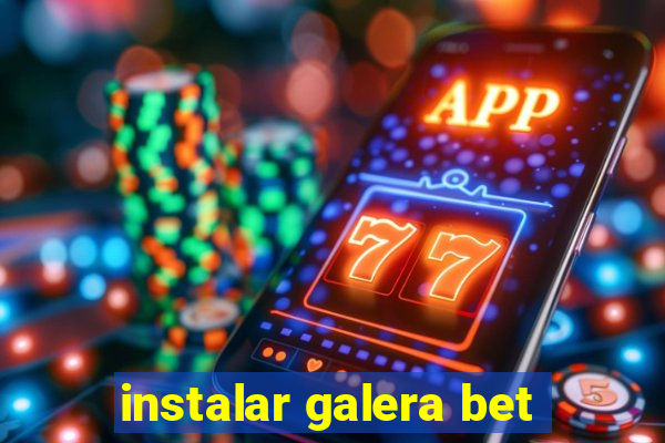 instalar galera bet