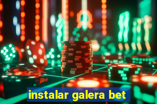 instalar galera bet