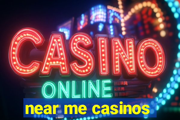 near me casinos