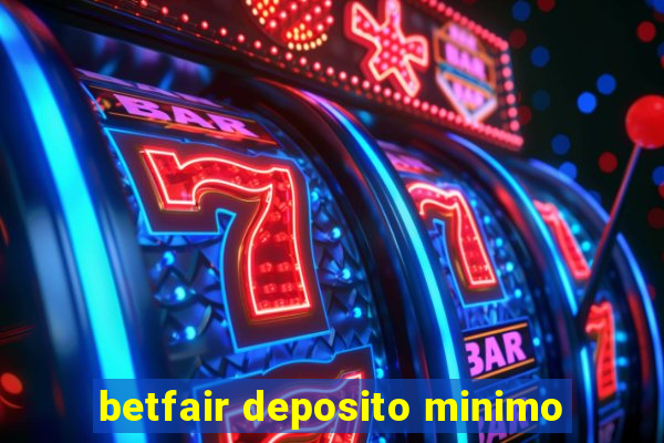 betfair deposito minimo