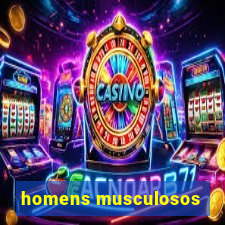 homens musculosos